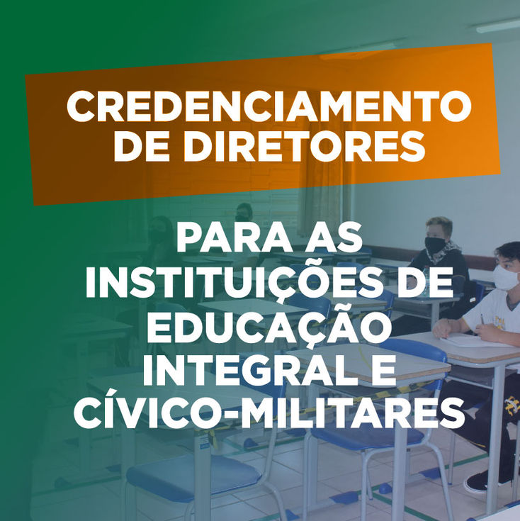 Credenciamento Diretores Escola Integral e Cívico Militar